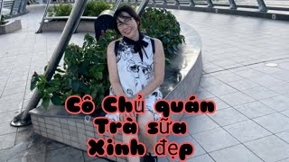 a1186 Chău Nguyễn kết nối trái tim Cô chủ bán trà sữa vui tính tìm nữa yêu thương [upl. by Mamoun]