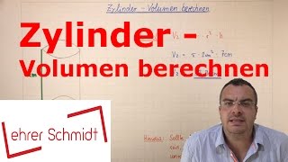 Zylinder  Volumen berechnen  Körper  Mathematik  Lehrerschmidt [upl. by Yatnoed]