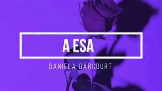 Daniela Darcourt  A esa letra [upl. by Oniliuqnart685]