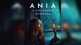 ANIA Z ZIELONEGO WZGÓRZA Zwiastun PL [upl. by Ahsimek]