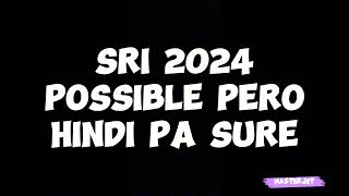 SRI 2024 POSSIBLE PERO HINDI PA SURE [upl. by Moonier]