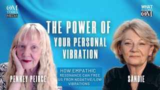 The Power of Your Personal Vibration with Penny Peirce [upl. by Eirrod]