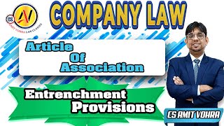 Company Law  CS Executive  Article of Association  Entrenchment Provisions  CS Amit Vohra [upl. by Nyrhtakyram]