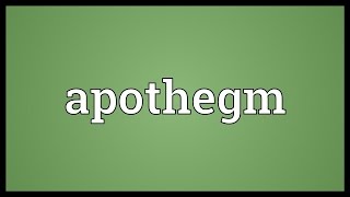 Apothegm Meaning [upl. by Anerom61]