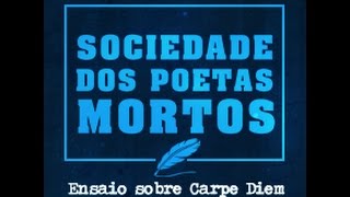 SOCIEDADE DOS POETAS MORTOS ENSAIO SOBRE CARPE DIEM [upl. by Booma]