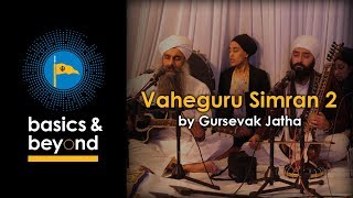 Vaheguru Simran 2  By Gursevak Jatha  Basics amp Beyond UK Camp 2017 4K [upl. by Bascomb287]