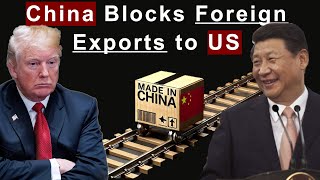 China Responds to US Tariffs by Blocking Export to US from Foreign Country A TitforTat [upl. by Moncear899]