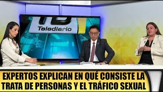 Expertos explican en qué consiste la trata de personas y el tráfico sexual [upl. by Nnadroj775]