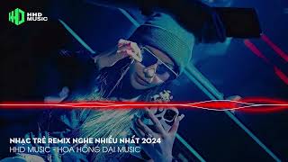 Liên Khúc Nhạc Trẻ Remix Hay Nhất 2024  Liên Khúc Nhạc Trẻ Remix Gây Nghiện Mới Nhất 2024 [upl. by Anisamot]