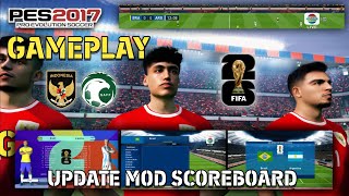 PES 2017 UPDATE MOD SCOREBOARD WORLD CUP QUALIFERS 2026 [upl. by Nylesor465]