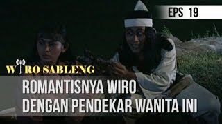 WIRO SABLENG  Romantisnya Wiro Dengan Pendekar Wanita Ini EPISODE 19 [upl. by Kenweigh]