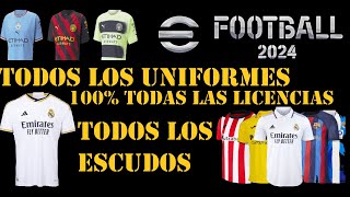 TODOS LOS UNIFORMES ESCUDOS MARCADORES Y LICENCIA AL 100 EN EFOOTBALL 2024 😲😱😮😨 STEAM [upl. by Kemble726]