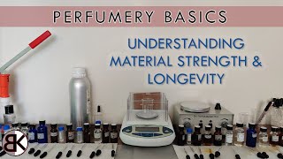 Perfumery Basics Understanding amp Learning Your Materials Strength vs Longevity [upl. by Alliber380]