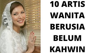 10 SELEBRITI WANITA 40AN KEATAS BELUM KAHWIN [upl. by Addiel]