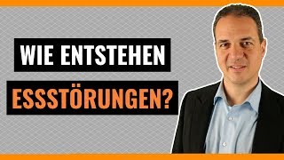 Ursachen Essstörungen  Wie entstehen Essstörungen [upl. by Goat]