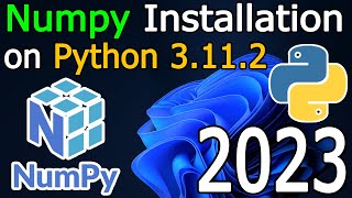 How to Install Numpy on Python 3112 on Windows 11  2023 Update  Complete Guide [upl. by Paymar]