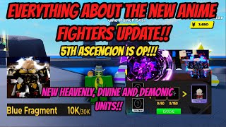 Everything about the new Anime Fighters Update  5th Ascencion  New Heavenly Demonic and Divine [upl. by Rodgers]