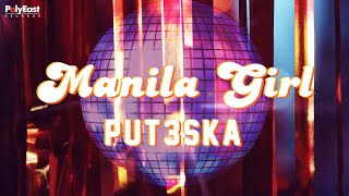 Put3Ska  Manila Girl Official Lyric Video [upl. by Barina]