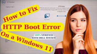 How to Fix a Dell with a HTTP Boot Error on a Windows 11 Computer [upl. by Hettie545]