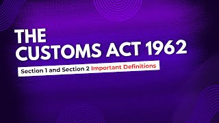 Section 1 I Section 2 I Important Definitions I The Customs Act 1962 I CBLR Exam [upl. by Mclaughlin988]