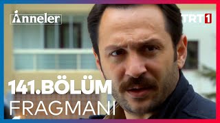 Anneler 141 Bölüm Fragmanı [upl. by Balling]