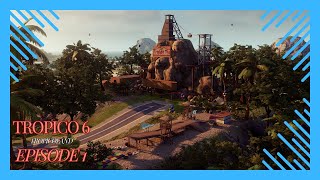 Tropico 6 Tropicoland  Episode 1  Tropico 6 100 Series [upl. by Westerfield]