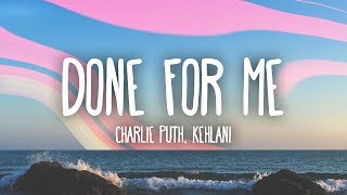 Charlie Puth  Done For Me Lyrics feat Kehlani [upl. by Eclud]