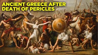 What Happened to Ancient Greece After The Death of Pericles [upl. by Manara]