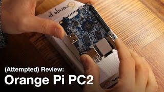 Orange Pi PC2 Attempted Review [upl. by Ahsenid229]