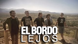 El Bordo  Lejos video oficial [upl. by Tenrag438]