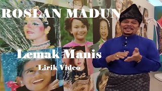 Roslan Madun Lemak Manis Lirik [upl. by Arvell236]