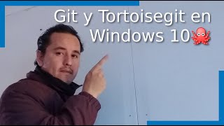 Git🐙 y Tortoisegit🐢 en Windows 10 [upl. by Niveek]