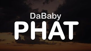 DaBaby  PHAT Clean Lyrics [upl. by Aoniak]