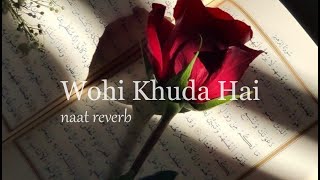 Wohi Khuda Hai  Atif Aslam Slowed  Reverb [upl. by Brandi]