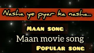 Maan movie song  nasha ye pyar ka nasha [upl. by Clio]