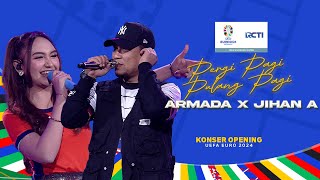 Armada X Jihan Audy  Pergi Pagi Pulang Pagi  KONSER MENUJU OPENING EURO 2024 [upl. by Tanney]