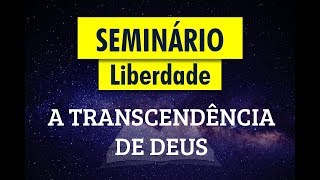 SEMINÁRIO LIBERDADE  A transcendência de Deus  Pr Wilson Porte Jr [upl. by Htebaras]