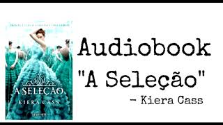 Audiobook  A Seleção  Capítulo 11 [upl. by Wilie]