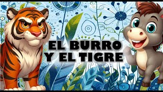 CUENTOEl Burro y el Tigre [upl. by Olihs]