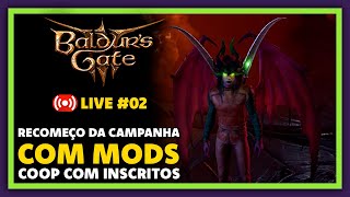 BALDURâ€™S GATE 3  COMEÃ‡AR DE NOVO  CAMPANHA COOP COM MODS  LIVE 02 [upl. by Dulcine]