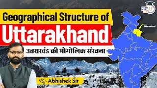 Geographical Structure of Uttarakhand l Uttarakhand General Knowledge l by Abhishek Singh [upl. by Dorcy560]