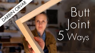 Make a Butt Joint 5 Different Ways  The Simplest Woodworking Joinery [upl. by Aihsined]