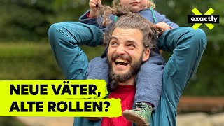 Neue Väter alte Rollen Papas unter Druck  Doku  exactly [upl. by Olnton]