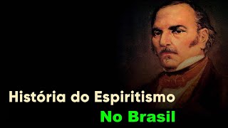 História do Espiritismo no Brasil [upl. by Llebyram]