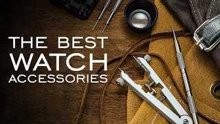 The BEST Watch Tools amp Accessories Every Watch Collector NEEDS To Own [upl. by Thesda]