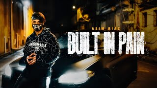 Built In Pain Official Video  Asim Riaz  Latest Rap Song 2021 [upl. by Anin]