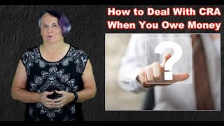 How to Deal with CRA When You Owe Money [upl. by Jarred]