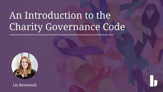 Charity Webinar  An introduction to the Charity Governance Code [upl. by Aerdnac]