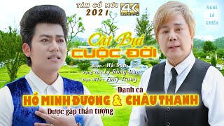 CÁT BỤI CUỘC ĐỜIDanh Ca CHÂU THANHampHỒ MINH ĐƯƠNG song caTác giả lời nhạcHÀ SƠNLời cổLÝ BÔNG DỪA [upl. by Mannes]