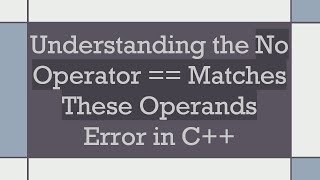 Understanding the No Operator  Matches These Operands Error in C [upl. by Jovia]